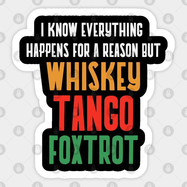 Whiskey Tango Foxtrot | Funny Sarcastic Military Alphabet Sticker by Stylecombinator